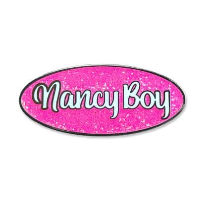 Nancy Boy Pin
